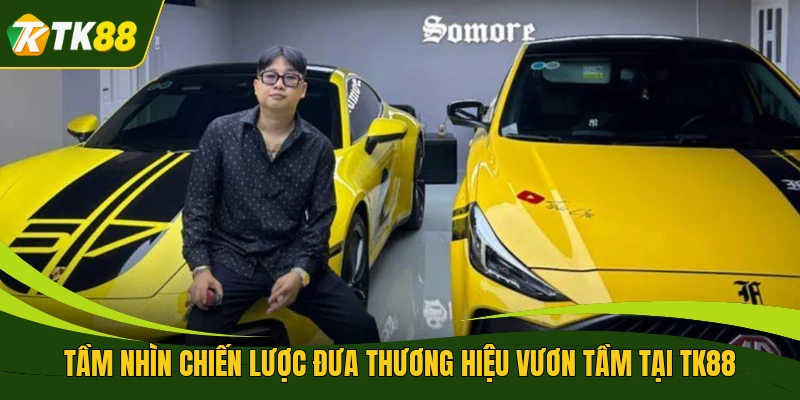 Tầm nhìn chiến lược đưa thương hiệu vươn tầm tại TK88